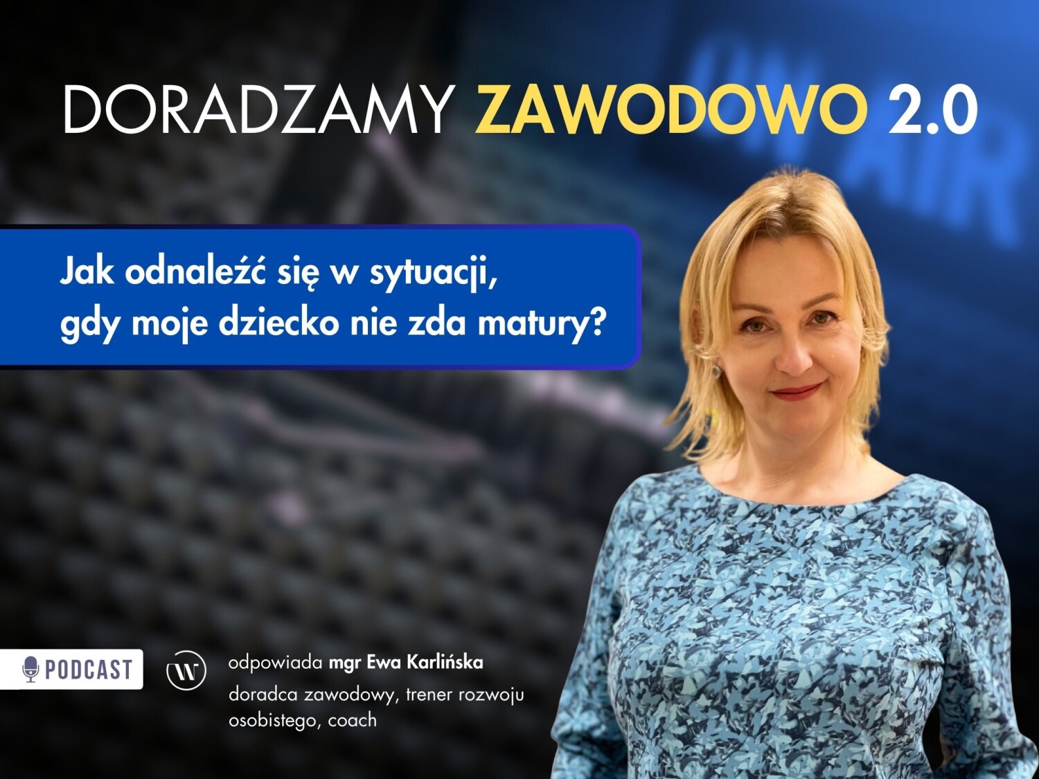 Doradzamy Zawodowo – Jak odnaleźć się w sytuacji, gdy dziecko nie zda matury?